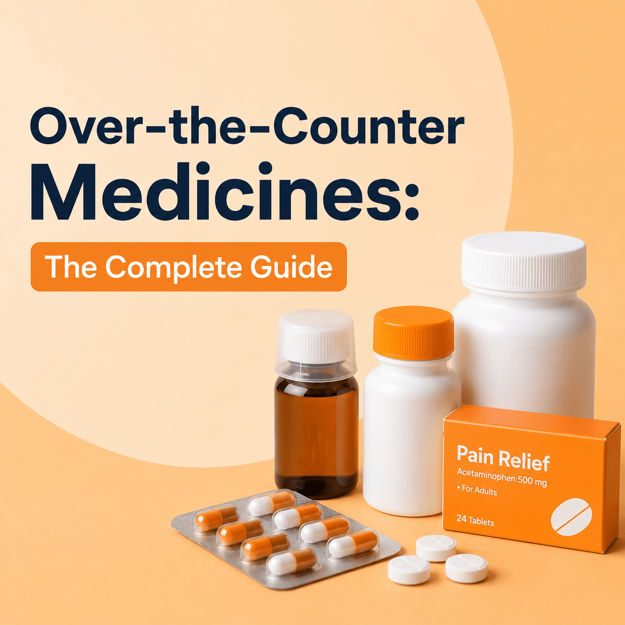 Over-the-Counter Medicines: The Complete Guide