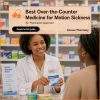 What is the best over-the-counter medicine for motion sickness?