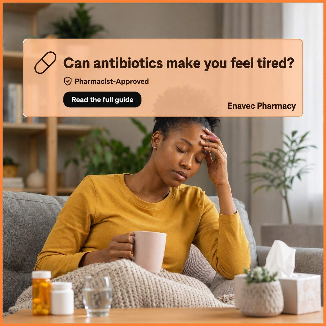 Can antibiotics make you feel tired?