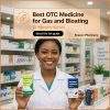 What is the best over-the-counter medicine for gas and bloating?